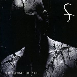 Too Sensitive to Be Pure (IMPORT)