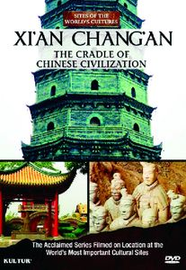 Xi'an: Chang'an the Cradle of Chinese Civilization: Sites of the     World's Cultures
