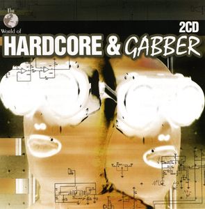 The World Of Hardcore and Gabber