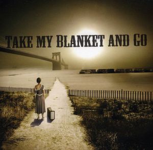 Take My Blanket and Go