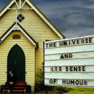 Universe & It's Sense of Humour