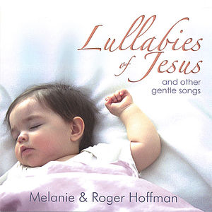 Lullabies of Jesus & Other Gentle Songs