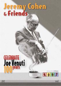 Jeremy Cohen & Friends Celebrate Joe Venuti 100 Years