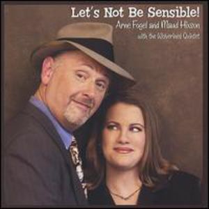 Let's Not Be Sensible