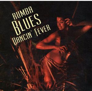 Rumba Blues 3: Dancing Fever 1956-1960 / Various