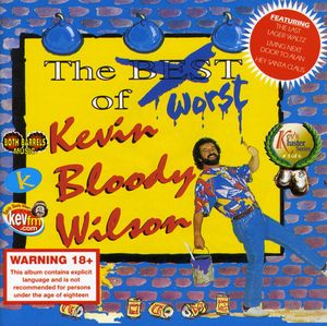 The Worst of Kevin Bloody Wilson