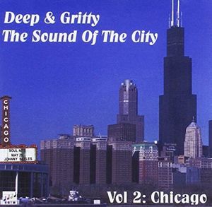 Deep and Gritty: The Sounds Of The City, Vol. 6 Chicago 2