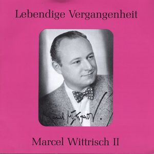 Legendary Voices: Marcel Wittrisch 2