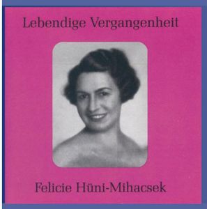 Legendary Voices: Felicie Huni-Mihacsek