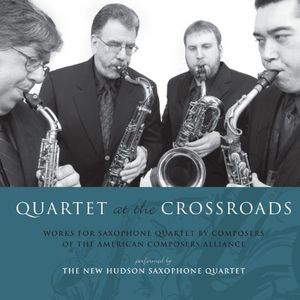 Quartet at the Crossroads: Works for Saxophone
