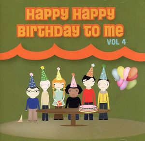 Happy Happy Birthday to Me 4 / Various