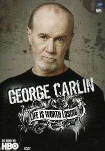 George Carlin: Life Is Worth Losing