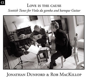 Love Is Cause: Scottish Tunes for Viola Da Gamba