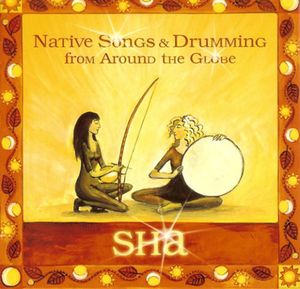 Native Songs And Drumming From Around The Globe