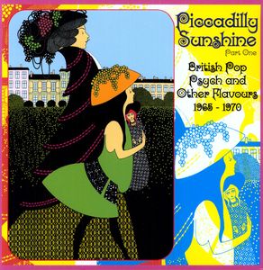 Piccadilly Sunshine Part One: British Pop Psych And