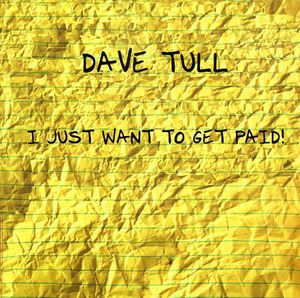 I Just Want to Get Paid