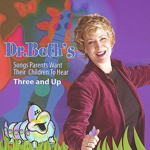 Dr. Beth's Songs Parent's Want Their Children To Hear