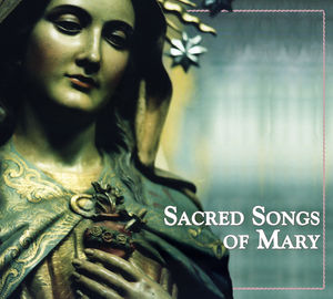 Sacred Songs Of Mary