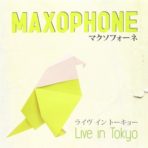 Live in Tokyo|Maxophone