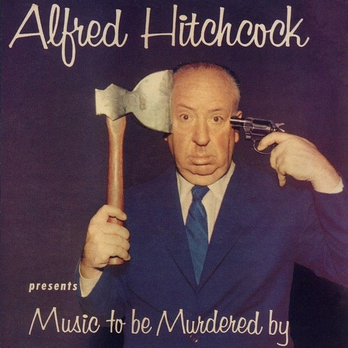 Alfred Hitchcock: Music to Be Murdered By