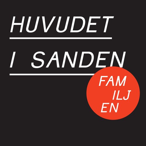 Huvudet I Sanden|Familjen