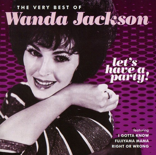 Let's Have a Party: The Very Best of Wanda Jackson