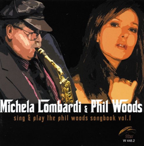 Sing & Play the Phil Woods Songbook, Vol. 1|Michela Lombardi/Phil Woods