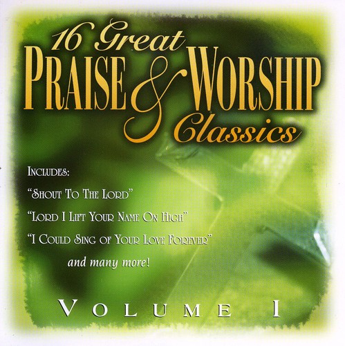 16 Great Praise and Worship Classics, Vol. 1