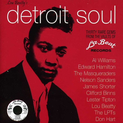Lou Beatty's Detroit Soul: Thirty Rare Gems From The Vauls Of La BeatRecords
