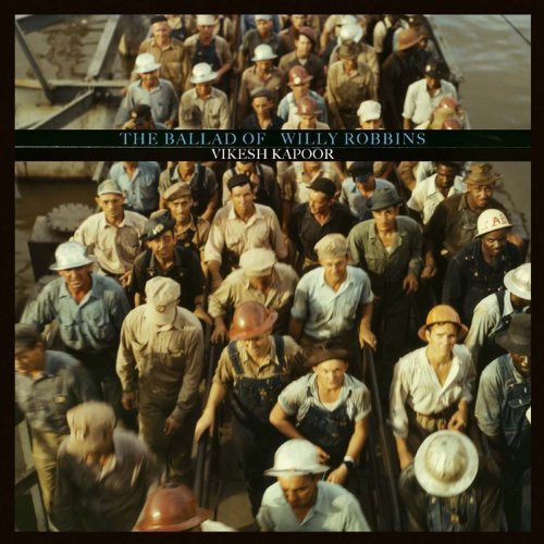 Ballad Of Willy Robbins|Vikesh Kapoor