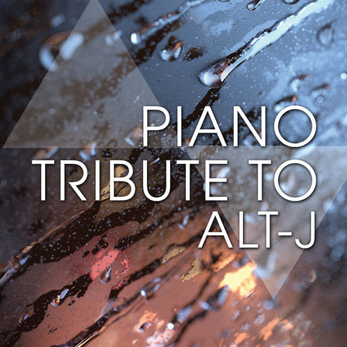 Piano Tribute to Alt-J