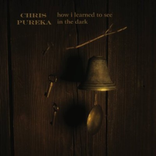 How I Learned To See In The Dark|Chris Pureka