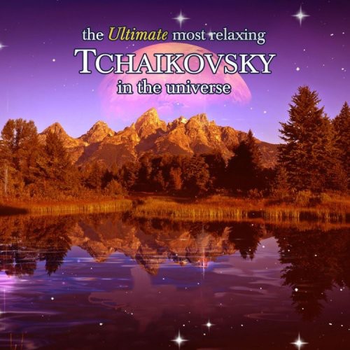 Ultimate Most Relaxing Tchaikovsky in Universe