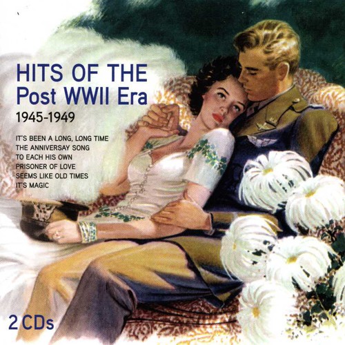 Hits Of The Post WWII Era: 1945-1949