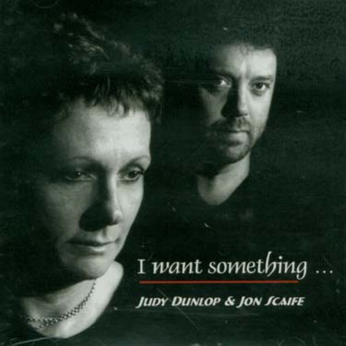 I Want Something|Judy Dunlop
