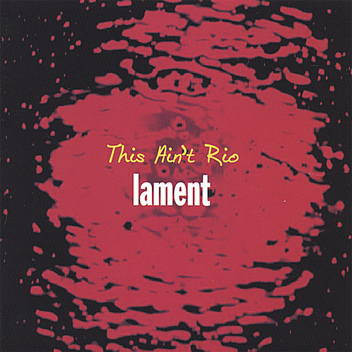 This Ain't Rio|Lament