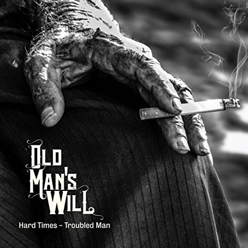 Hard Times: Troubled Man|Old Man'S Will