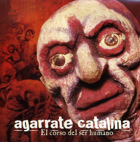 Agarrate Catalina : El Corso Del Ser Humano [Import]