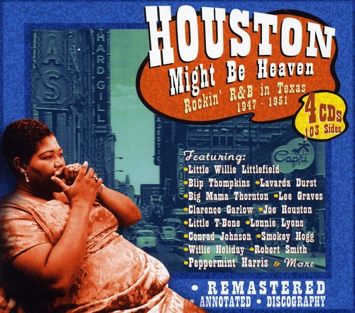 Houston Might Be Heaven: Rockin R&B In Texas 1947-1951