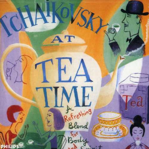 Tchaikovsky at Tea Time /  Various