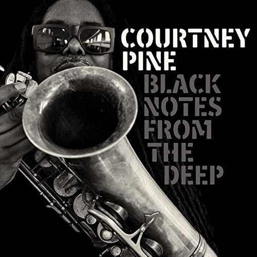Black Notes from the Deep|Courtney Pine
