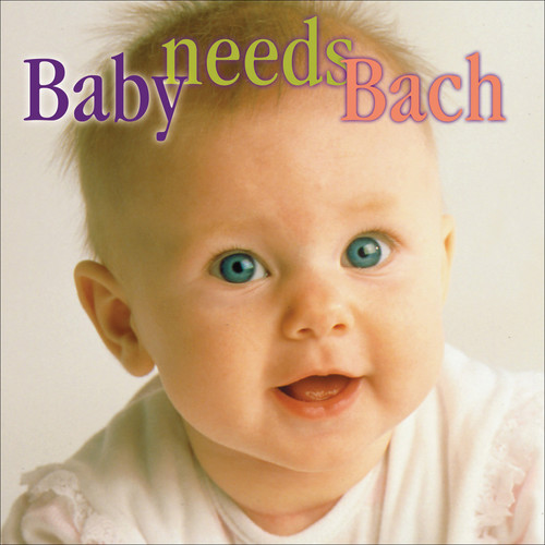 Baby Needs Bach /  Various