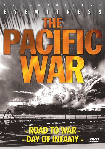Eyewitness: The Pacific War (Road to War / Day of Infamy)
