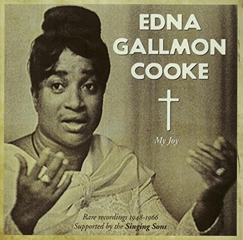 My Joy: Rare Recordings 1948-1966|Madame Edna Gallmon Cooke