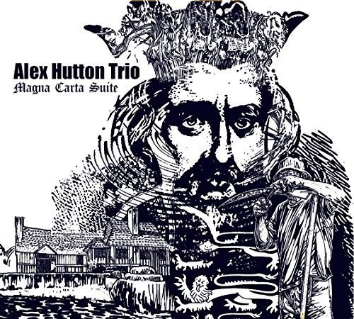 Magna Carta Suite|Alex Hutton Trio