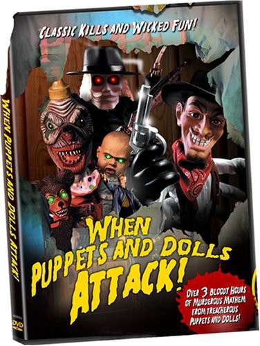 When Puppets and Dolls Attack!