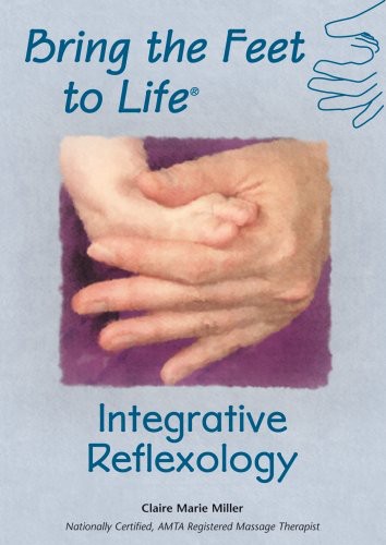 Bring the Feet to Life: Integrative Reflexology