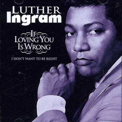 If Loving You Is Wrong, I Don't Want To Be Right