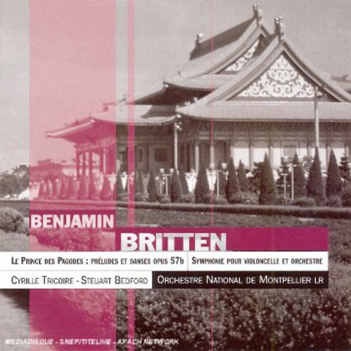 Britten: Le Prince Des Pagodes / Clo Symphony