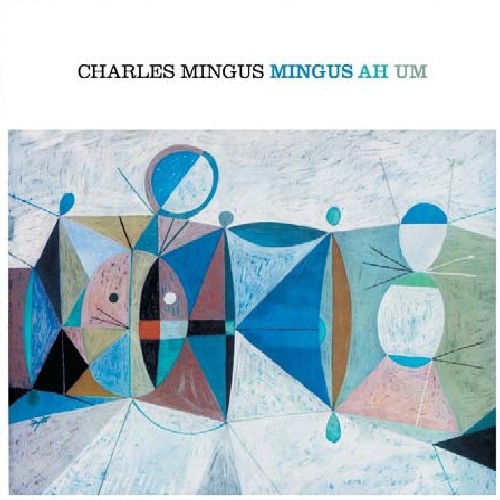 Mingus Ah Um|Charles Mingus